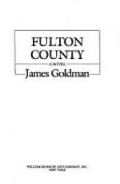 book cover of Fulton County by James Goldman