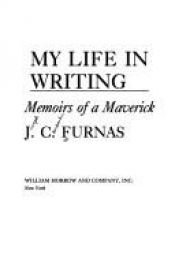 book cover of My Life in Writing: Memoirs of a Maverick by J. C. Furnas