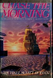 book cover of Chase the Morning by Michael Scott Rohan