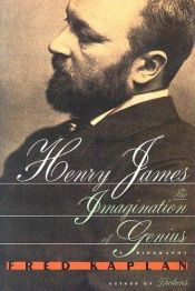 book cover of Henry James: The Imagination of Genius, A Biography by Fred Kaplan