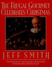 book cover of The frugal gourmet celebrates Christmas by Jeff Smith