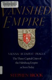 book cover of Vanished Empire: Vienna, Budapest, Prague by Stephen Brook