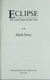 book cover of Eclipse : the last days of the CIA by Mark Perry