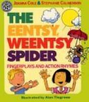 book cover of The Eentsy, Weensy Spider: Fingerplays and Action Rhymes by Joanna Cole