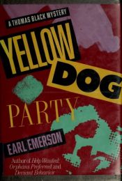 book cover of Yellow Dog Party (Thomas Black) by Earl Emerson