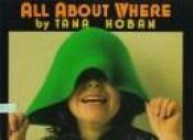 book cover of All about where by Tana Hoban