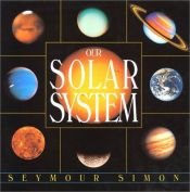 book cover of Our solar system by Seymour Simon