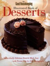 book cover of The Good Housekeeping Illustrated Book of Desserts by Good Housekeeping Institute