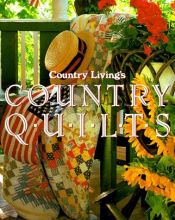 book cover of Country living's country quilts: Text by Country Living Magazine