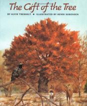 book cover of The Gift of the Tree by Alvin Tresselt