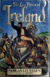 book cover of The Last Prince of Ireland by Morgan Llywelyn