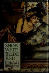 book cover of Snow White, Blood Red by Ellen Datlow|Terri Windling