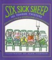 book cover of Six Sick Sheep 101 Tongue Twisters by Joanna Cole