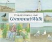 book cover of Gramma's Walk by Anna Grossnickle Hines