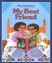 book cover of My Best Friend by Pat Hutchins