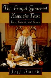 book cover of The Frugal Gourmet Keeps the Feast by Jeff Smith