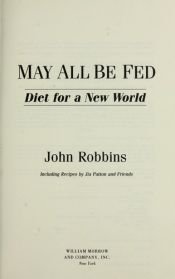 book cover of May all be fed by John Robbins