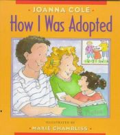 book cover of How I Was Adopted by Joanna Cole