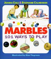 book cover of Marbles: 101 Ways to Play by Joanna Cole