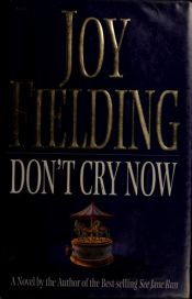 book cover of Don't Cry Now by Τζόι Φίλντινγκ