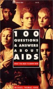 book cover of 100 Questions & Answers About AIDS: What You Need to Know Now by Michael Thomas Ford