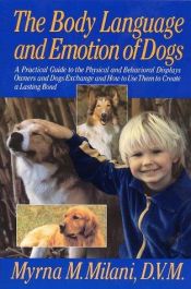 book cover of The Body Language and Emotion of Dogs by Myrna DVM Milani