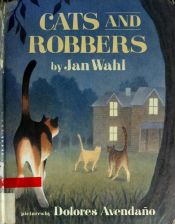 book cover of Cats and robbers by Jan Wahl