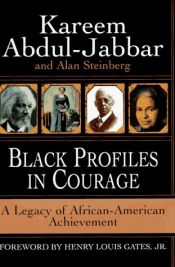 book cover of Black Profiles in Courage: A Legacy of African-American Achievement by Kareem Abdul-Jabbar