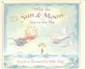 book cover of Why the Sun & Moon Live in the Sky by Niki Daly