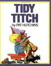 book cover of Tidy Titch by Pat Hutchins