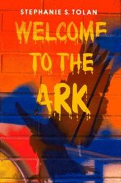 book cover of Welcome to the Ark by Stephanie S. Tolan