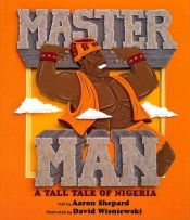 book cover of Master man : a tall tale of Nigeria by Aaron Shepard