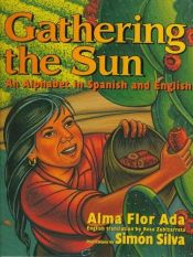 book cover of Gathering the Sun: An Alphabet in Spanish and English by Alma Flor Ada