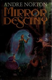 book cover of Mirror of Destiny by Andre Norton