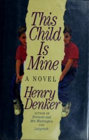 book cover of This Child Is Mine by Henry Denker