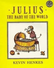 book cover of Julius, the Baby of the World: Book and CD by Kevin Henkes