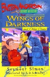 book cover of The Wings of Darkness and Other Cases (Einstein Anderson, Science Detective) by Seymour Simon