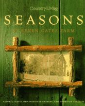 book cover of Seasons at Seven Gates Farm by Country Living Magazine