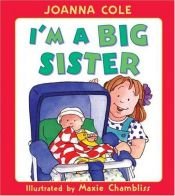 book cover of I'm A Big Sister by Joanna Cole