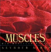 book cover of Muscles: Our Muscular System by Seymour Simon