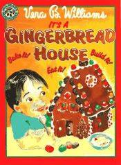 book cover of It's a Gingerbread House by Vera Williams