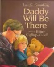 book cover of Daddy will be there by Lois Grambling