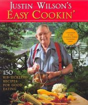 book cover of Justin Wilson's Easy Cookin': 150 Rib-Tickling Recipes for Good Eating by Justin Wilson