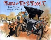 book cover of Mama and me and the Model-T by Faye Gibbons