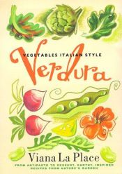 book cover of Verdura : vegetables Italian style by Viana La Place