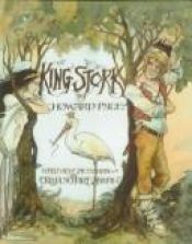 book cover of King Stork by Howard Pyle