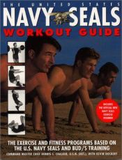 book cover of The United States Navy SEALs Workout Guide : The Exercises and Fitness Programs Used by the U.S. Navy SEALS and Bud's Training by Bill Fawcett