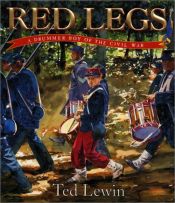 book cover of Red Legs: A Drummer Boy of the Civil War by Ted Lewin