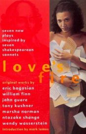 book cover of Love's Fire: Seven New Plays Inspired by Seven Shakespearean Sonnets by William Shakespeare