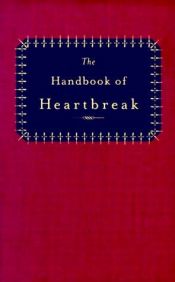 book cover of The handbook of heartbreak : 101 poems of lost love and sorrow by Robert Pinsky
